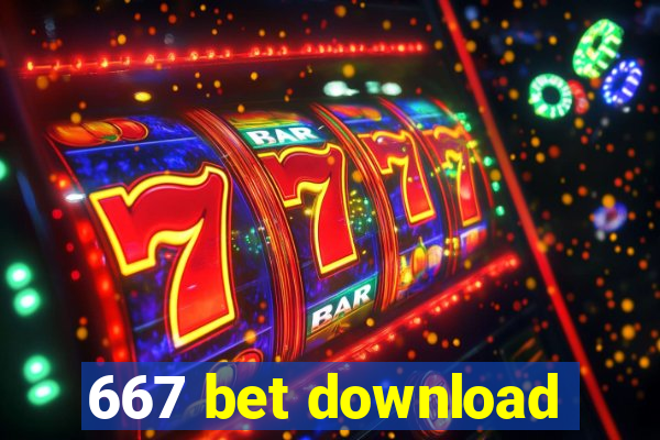 667 bet download